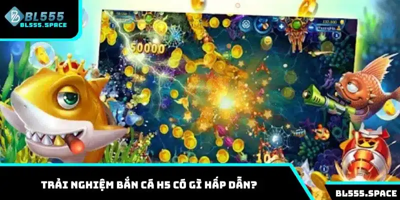 Khám phá game bắn cá H5 có gì hấp dẫn?