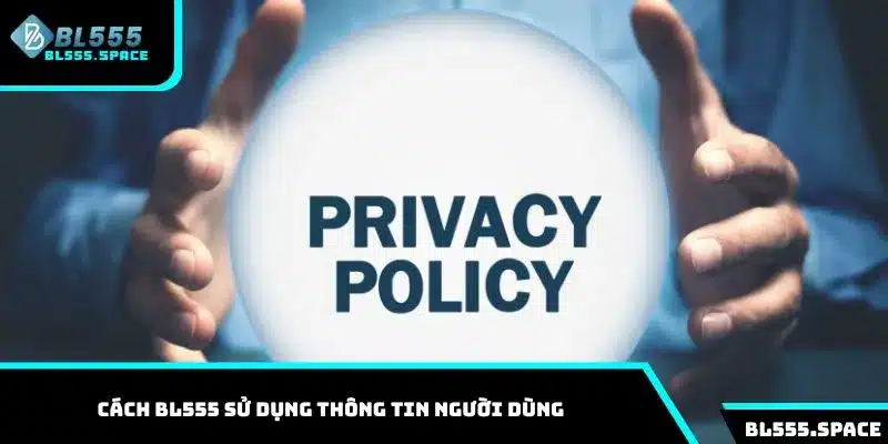 Cách BL555 sử dụng thông tin người dùng