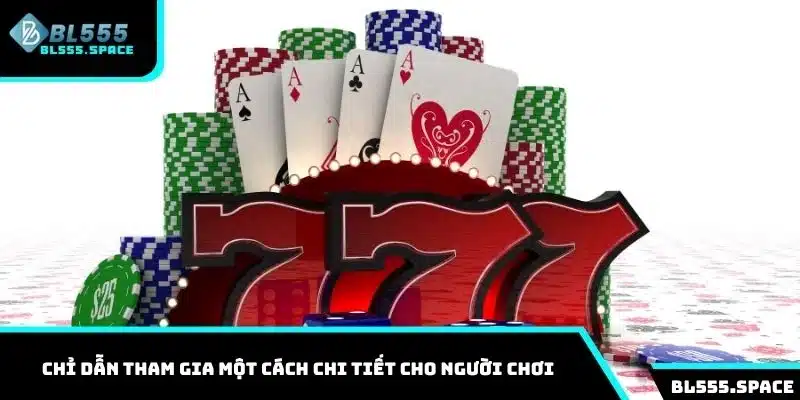 Chỉ dẫn tham gia một cách chi tiết cho người chơi