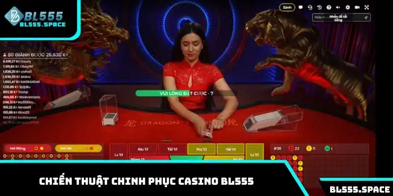 Một số chiến thuật chinh phục Casino hấp dẫn tại BL555