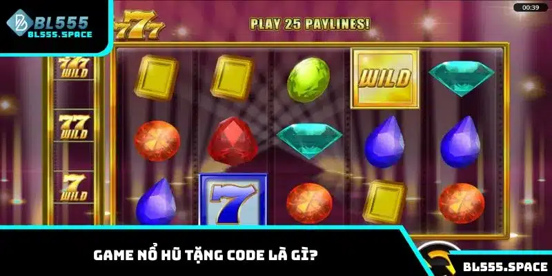Cách nhận game nổ hũ tặng code và chơi hiệu quả tại BL555 1 Tìm hiểu về game nổ hũ tặng code là gì?
