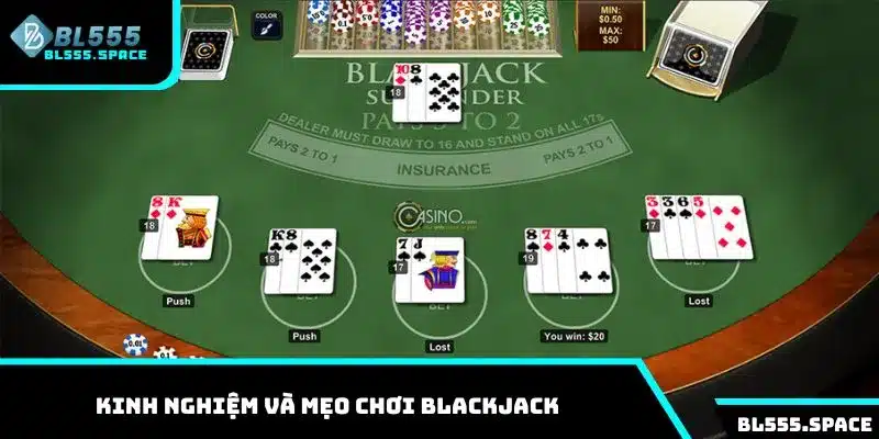 Tổng hợp các kinh nghiệm và mẹo nâng cao khi chơi Blackjack