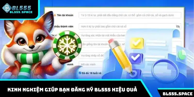 Cách đăng ký BL555 chi tiết nhất 2025 cho người mới 3 Những kinh nghiệm giúp bạn đăng ký BL555 hiệu quả