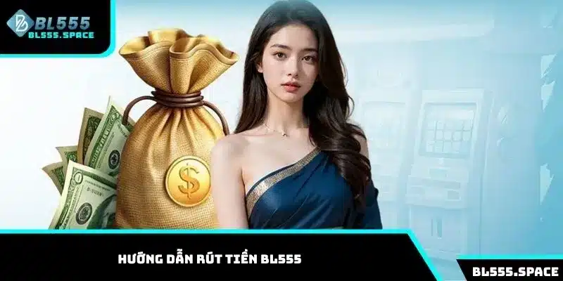 Rút tiền Bl555